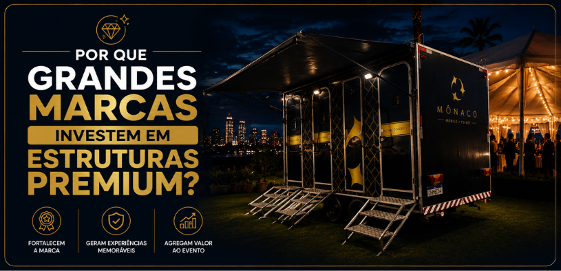  Por que grandes marcas investem em estruturas premium?